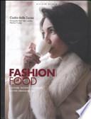 Fashion food Milano. Cucinare, ricevere e mangiare nell'era urbana-digitale