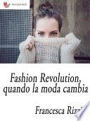 Fashion Revolution, quando la moda cambia