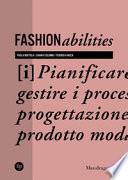 Fashionabilities. Pianificare e gestire i processi di progettazione del prodotto moda. Ediz. a colori