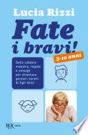 Fate i bravi!