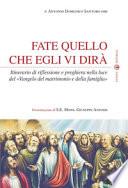 Fate quello che egli vi dirà