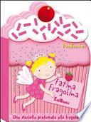 Fatina Fragolina. Profumini