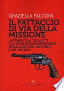 Fattaccio di Via della Missione. L'attentato a Togliatti e la rivoluzione impossibile nelle carte del governo e del partito