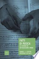 Fatti di musica. La scienza di un'ossessione umana