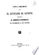 Fatti e documenti che il Ginnasio di Agnone presenta al Consiglio provinciale per testimoniare la sua esistenza