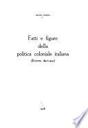 Fatti e figure della politica coloniale italiana