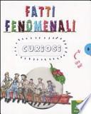 Fatti fenomenali curiosi