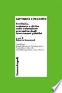 Fattibilità e progetto. Territorio, economia e diritto nella valutazione preventiva degli investimenti pubblici