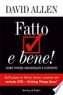 Fatto e bene! Come vivere organizzati e contenti