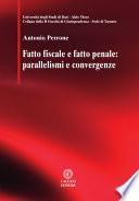 Fatto fiscale e fatto penale: parallelismi e convergenze