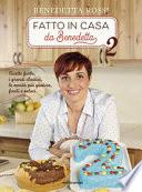 Fatto in casa da Benedetta. Ricette furbe, i grandi classici, le novità più gustose, facili e veloci. Ediz. illustrata