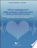 Fattori angiogenetici nelle malattie cardiovascolari. Realtà, problemi e futuri sviluppi