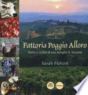 Fattoria Poggio Alloro. Storie e ricette di una famiglia in Toscana