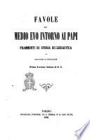 Favole del Medio Evo intorno ai papi frammenti di storia ecclesiastica di Giovanni di Dollinger