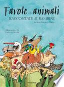 Favole di animali raccontate ai bambini (Edizione illustrata)