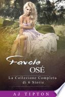 Favole Osé: La Collezione Completa di 6 Storie