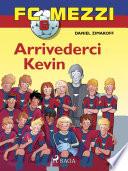 FC Mezzi 6 - Arrivederci Kevin