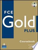 FCE gold plus. Student's book-Workbook-Exam maximiser. Without key. Per le Scuole superiori. Con 2 CD Audio