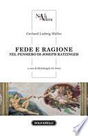Fede e ragione nel pensiero di Joseph Ratzinger