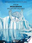 Fede, Resilienza, Dittatura Digitale