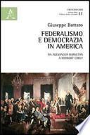 Federalismo e democrazia in America. Da Alexander Hamiltom a Herbert Croly