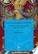 Federico d'Aragona (1451-1504): Politica e ideologia nella dinastia aragonese di Napoli ##submission.authors## Alessio Russo