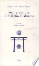 Fedi e culture oltre il Dio di Abramo
