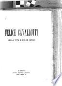 Felice Cavallotti nella vita e nelle opere