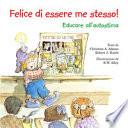 Felice di essere me stesso! Educare all'autostima