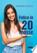 Felice in 20 mosse