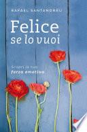 Felice se lo vuoi