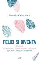 Felici si diventa