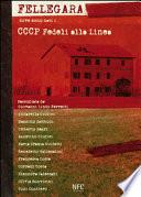 Fellegara. Dove sono nati i CCCP. Fedeli alla linea