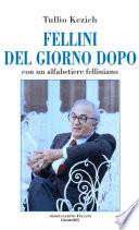 Fellini del giorno dopo