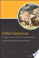 Fellini-Satyricon. Tra memoria, racconti e rovine: un sottosuolo dell'anima