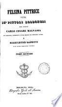 Felsina pittrice, vite de'pittori bolognesi. Con aggiunte, correzioni e note ined. del medesimo autore, di G. Zanotti e di altri scrittori viventi