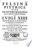Felsina pittrice, vite pittori bolognesi alla maesta di Luigi XIV