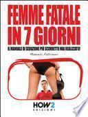 Femme fatale in 7 giorni