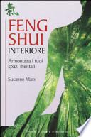 Feng shui interiore. Armonizza i tuoi spazi mentali