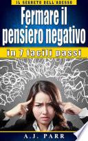 Fermare il pensiero negativo in 7 facili passi