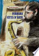 Ferrara. Città d'arte