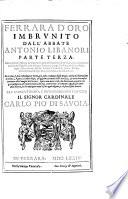 Ferrara d'oro. Imbrunito dall'abbate Antonio Libanori. Parte prima [-terza]. ..