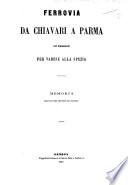 Ferrovia da Chiavari a Parma con diramazione per Varese alla Spezia. Memoria degli ingegneri redattori del progetto (B. G. Rafanelli, L. Romairone, G. B. Marsano).