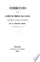 Ferruccio ossia La morte del Ferruccio alla Gavinana dramma storico-tragico