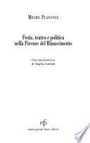 Festa, teatro e politica nella Firenze del Rinascimento