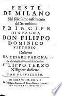 Feste di Milano nel ... nascimento del ... Principe di Spagna ... Filippo Dominico Vittorio