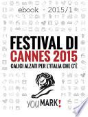 Festival di Cannes 2015. Calici alzati per l’Italia che c’è