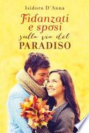 Fidanzati e sposi sulla via del Paradiso
