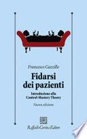Fidarsi dei pazienti. Introduzione alla Control-Mastery Theory. Nuova ediz.
