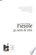 Fiesole, 30 anni di vita